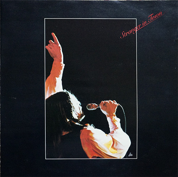 Bob Seger And The Silver Bullet Band - Stranger In Town