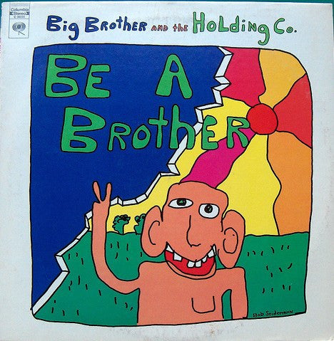 Big Brother & The Holding Company - Be A Brother