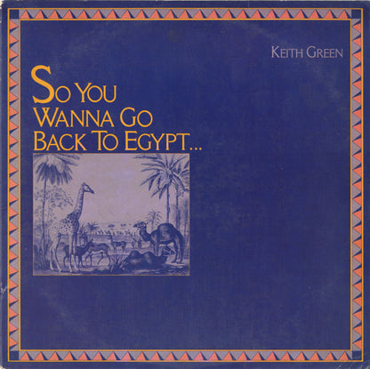 Keith Green - So You Wanna Go Back To Egypt