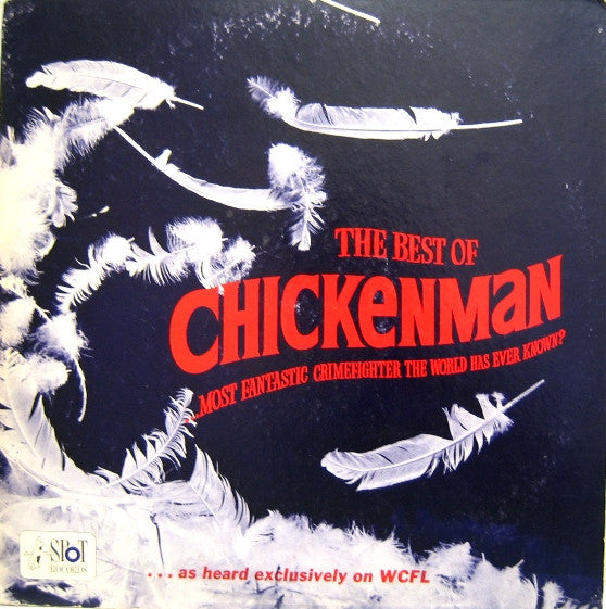 The Best Of Chickenman (...Most Fantastic Crimefighter The World Has Ever Known?) - primary