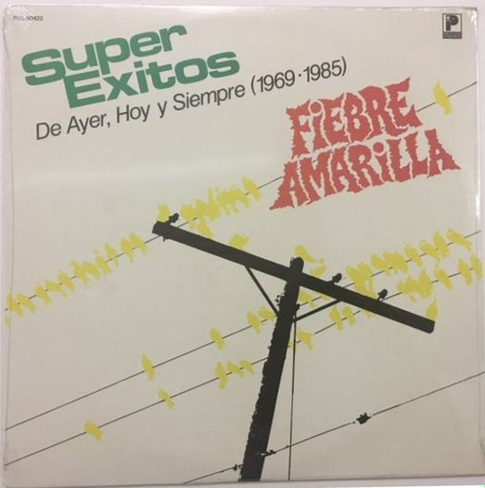 Fiebre Amarilla - Super Exitos De Ayer Hoy Y Siempre (1969 - 1985)