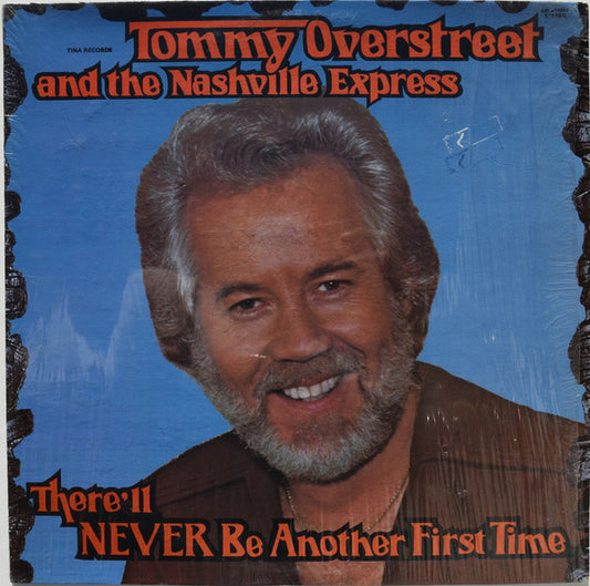 Tommy Overstreet, The Nashville Express - There'll NEVER Be Another First Time