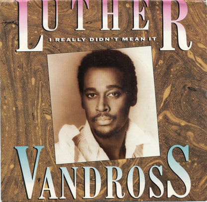 7" Single: Luther Vandross - I Really Didn't Mean It