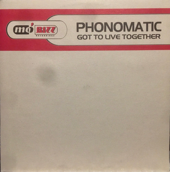12": Phonomatic - Got To Live Together