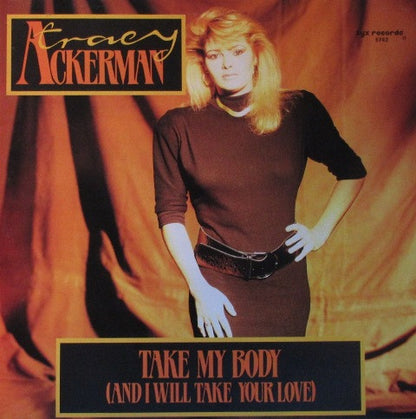12" Single: Tracy Ackerman - Take My Body (And I Will Take Your Love)