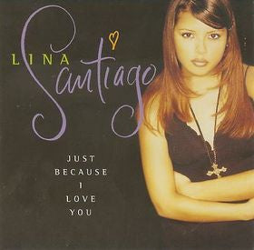 12" Single: Lina Santiago - Just Because I Love You