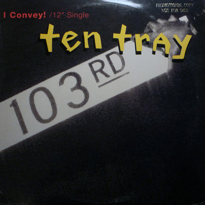 12" Single: Ten Tray - I Convey!