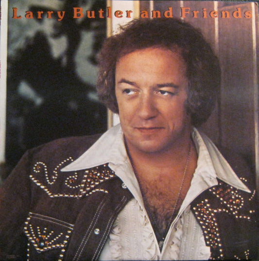 Larry Butler - Larry Butler And Friends