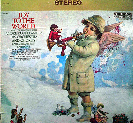 André Kostelanetz And His Chorus, André Kostelanetz And His Orchestra, Earl Wrightson - Joy To The World:  Music For Christmas