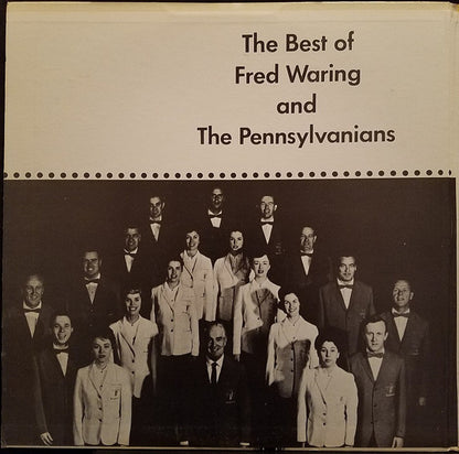 Fred Waring & The Pennsylvanians - The Best Of Fred Waring And The Pennsylvanians