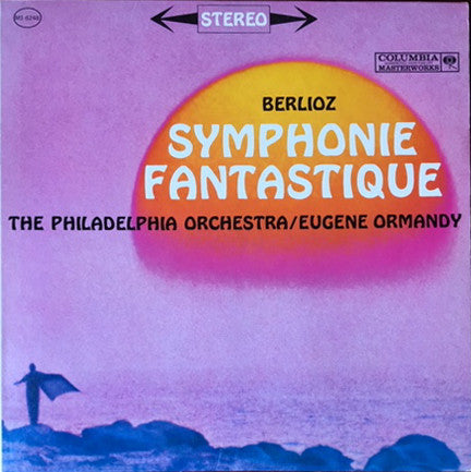 Hector Berlioz, The Philadelphia Orchestra, Eugene Ormandy - Symphonie Fantastique