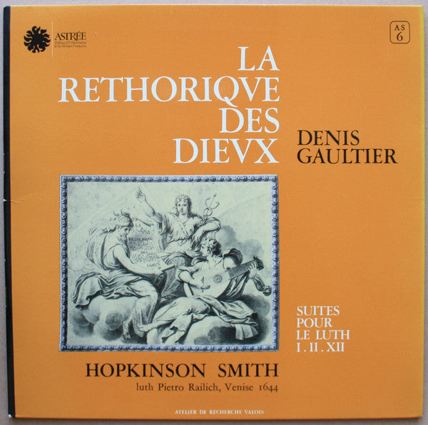 Denis Gaultier (2), Hopkinson Smith - La Réthorique Des Dieux - Suites Pour Le Luth I. II. XII