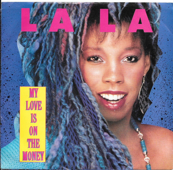7": La La - My Love Is On The Money / So Into Love