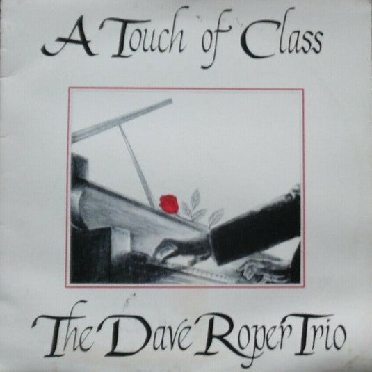Dave Roper Trio - A Touch Of Class