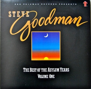 Steve Goodman - The Best Of The Asylum Years Volume One