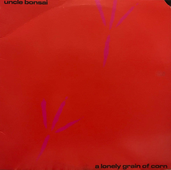 Uncle Bonsai - A Lonely Grain Of Corn