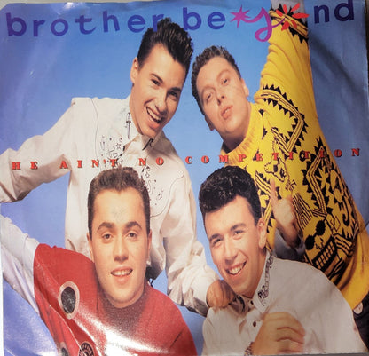 7" Single: Brother Beyond - He Ain't No Competition