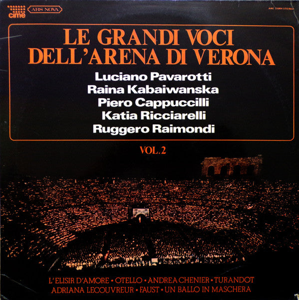 Luciano Pavarotti, Raina Kabaivanska, Piero Cappuccilli, Katia Ricciarelli, Ruggero Raimondi, Orchestra Del Teatro Arena Di Verona - Le Grandi Voci Dell'Arena Di Verona Vol. 2