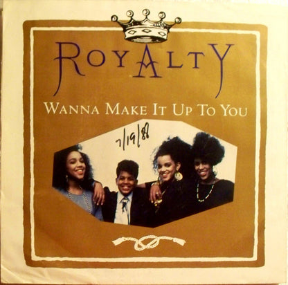 7" Single: Royalty - Wanna Make It Up To You