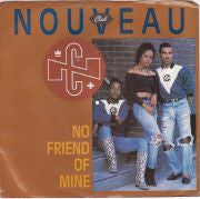 7": Club Nouveau - No Friend Of Mine