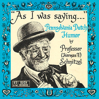 7" Single: Professor (Herman F.) Schnitzel - As I Was Saying...