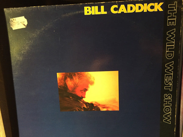 Bill Caddick - The Wild West Show