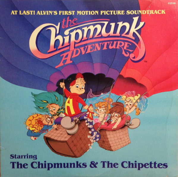 The Chipmunks, The Chipettes - The Chipmunk Adventure (At Last! Alvin's First Motion Picture Soundtrack)