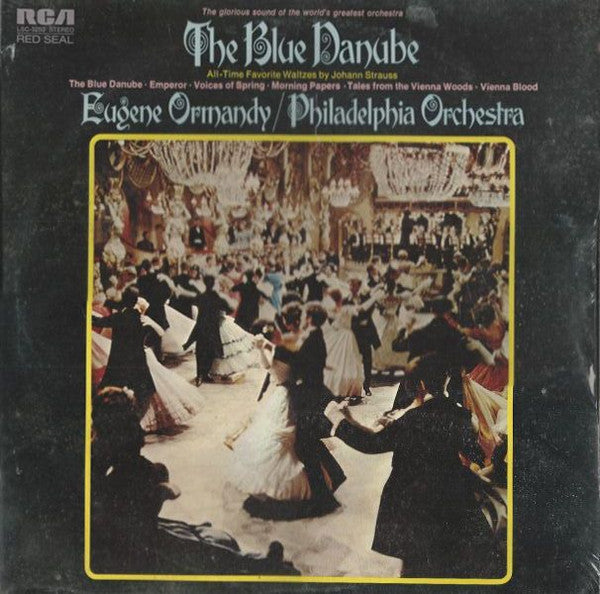 Eugene Ormandy, The Philadelphia Orchestra - The Blue Danube - All Time Favorite Waltzes By Johann Strauss