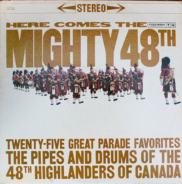 The 48th Highlanders Of Canada - Here Comes The Mighty 48th!  Twenty-Five Great Parade Favorites