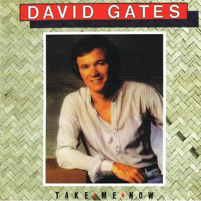 David Gates - Take Me Now
