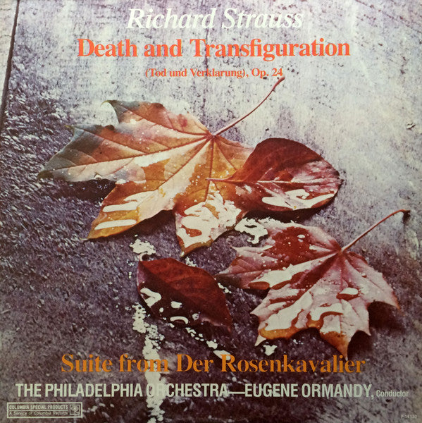 Richard Strauss, The Philadelphia Orchestra, Eugene Ormandy - Rosenkavalier Suite • Death And Transfiguration