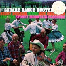 Buddy Durham, Ben Smathers, The Stoney Mountain Cloggers - Square Dance Hootenanny