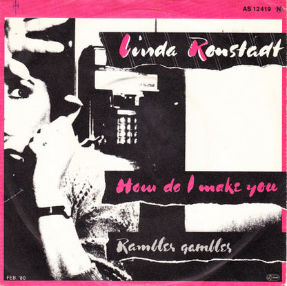 7" Single: Linda Ronstadt - How Do I Make You