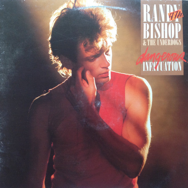 Randy Bishop, The Underdogs - Dangerous Infatuation