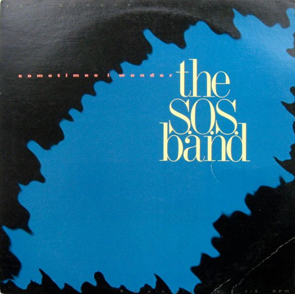 12": The S.O.S. Band - Sometimes I Wonder