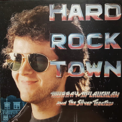 Murray McLauchlan, The Silver Tractors - Hard Rock Town