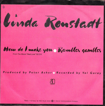 7" Single: Linda Ronstadt - How Do I Make You
