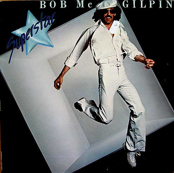 Bob McGilpin - Superstar