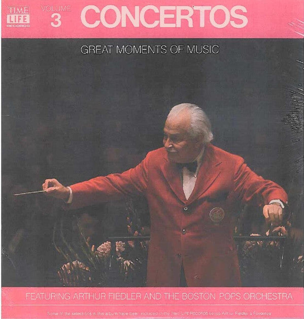 Arthur Fiedler, The Boston Pops Orchestra - Great Moments Of Music Volume 3 Concertos