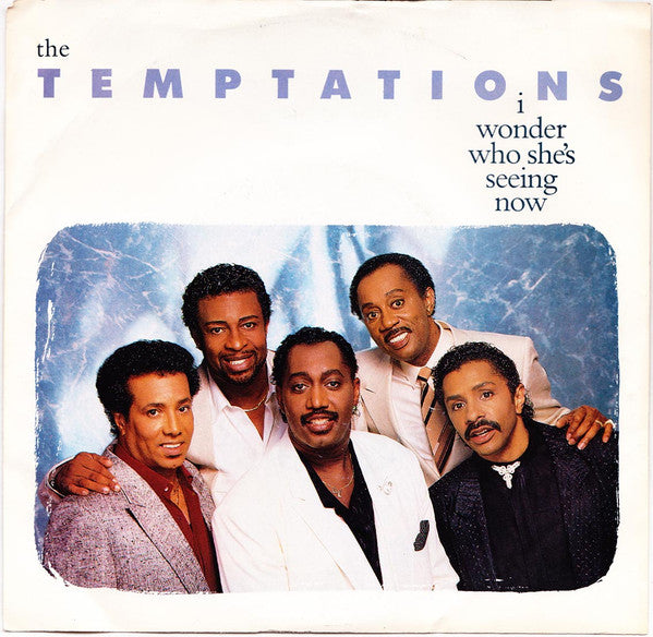 7": The Temptations - I Wonder Who She's Seeing Now