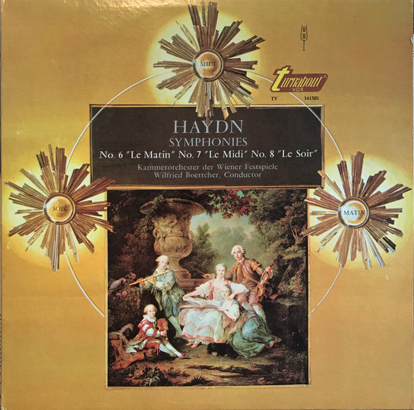 Joseph Haydn, Kammerorchester Der Wiener Festspiele, Wilfried Boettcher - Symphonies No. 6 "Le Matin" No. 7 "Le Midi" No. 8 "Le Soir"