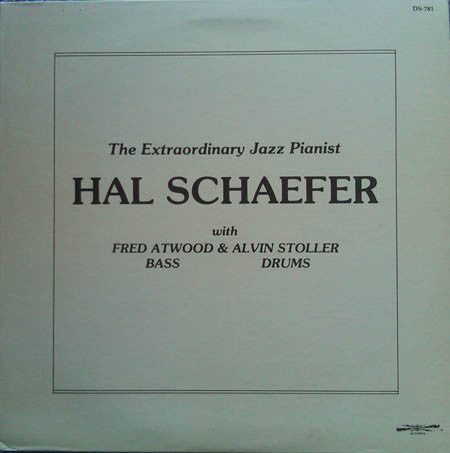 Hal Schaefer, Fred Atwood, Alvin Stoller - The Extraordinary Jazz Pianist