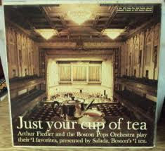 Arthur Fiedler, The Boston Pops Orchestra - Just Your Cup Of Tea