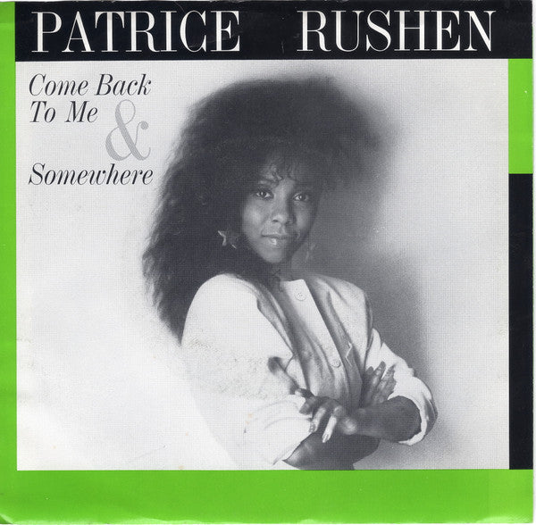 7": Patrice Rushen - Come Back To Me / Somewhere