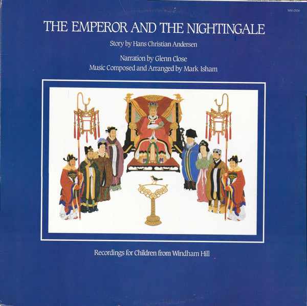 Hans Christian Andersen, Glenn Close, Mark Isham - The Emperor And The Nightingale