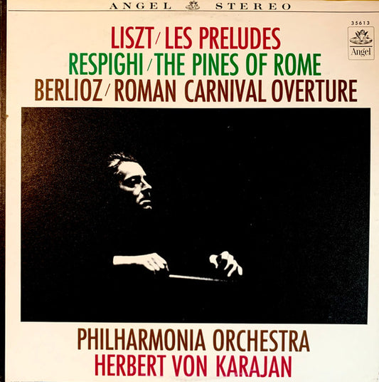Franz Liszt, Ottorino Respighi, Hector Berlioz, Philharmonia Orchestra, Herbert von Karajan - Les Preludes - The Pines Of Rome - Roman Carnival Overture