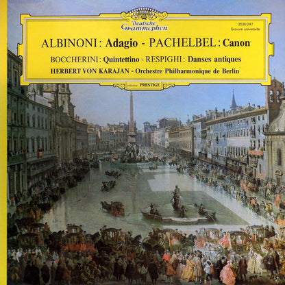 Tomaso Albinoni, Johann Pachelbel, Luigi Boccherini, Ottorino Respighi, Herbert Von Karajan, Berliner Philharmoniker - Adagio - Canon - Quintettino - Danses Antiques