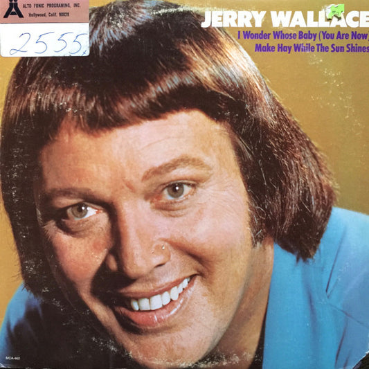 Jerry Wallace - I Wonder Whose Baby (You Are Now) / Make Hay While The Sun Shines