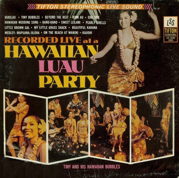 Tiny And His Hawaiian Bubbles - Hawaiian Luau Party