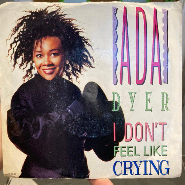7": Ada Dyer - I Don't Feel Like Crying